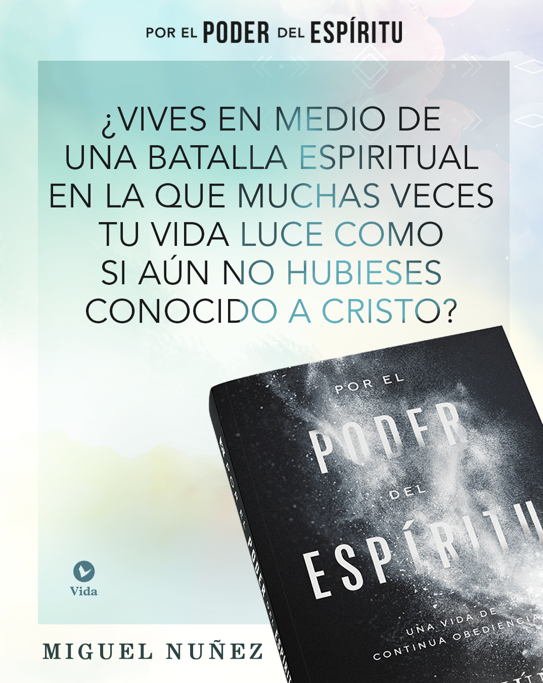 Por el poder del Espíritu : Una vida de continua obediencia