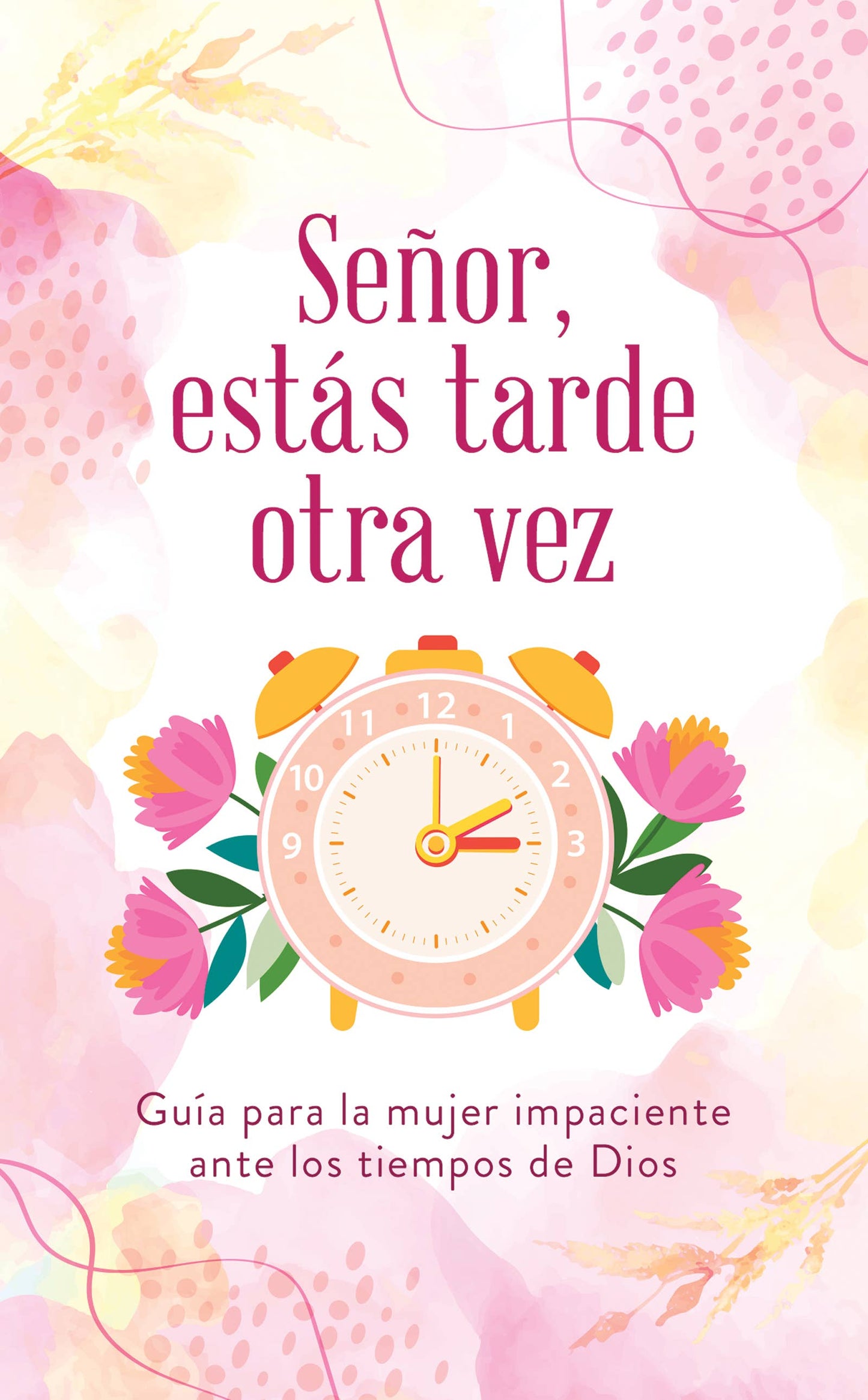 Señor, estás tarde otra vez